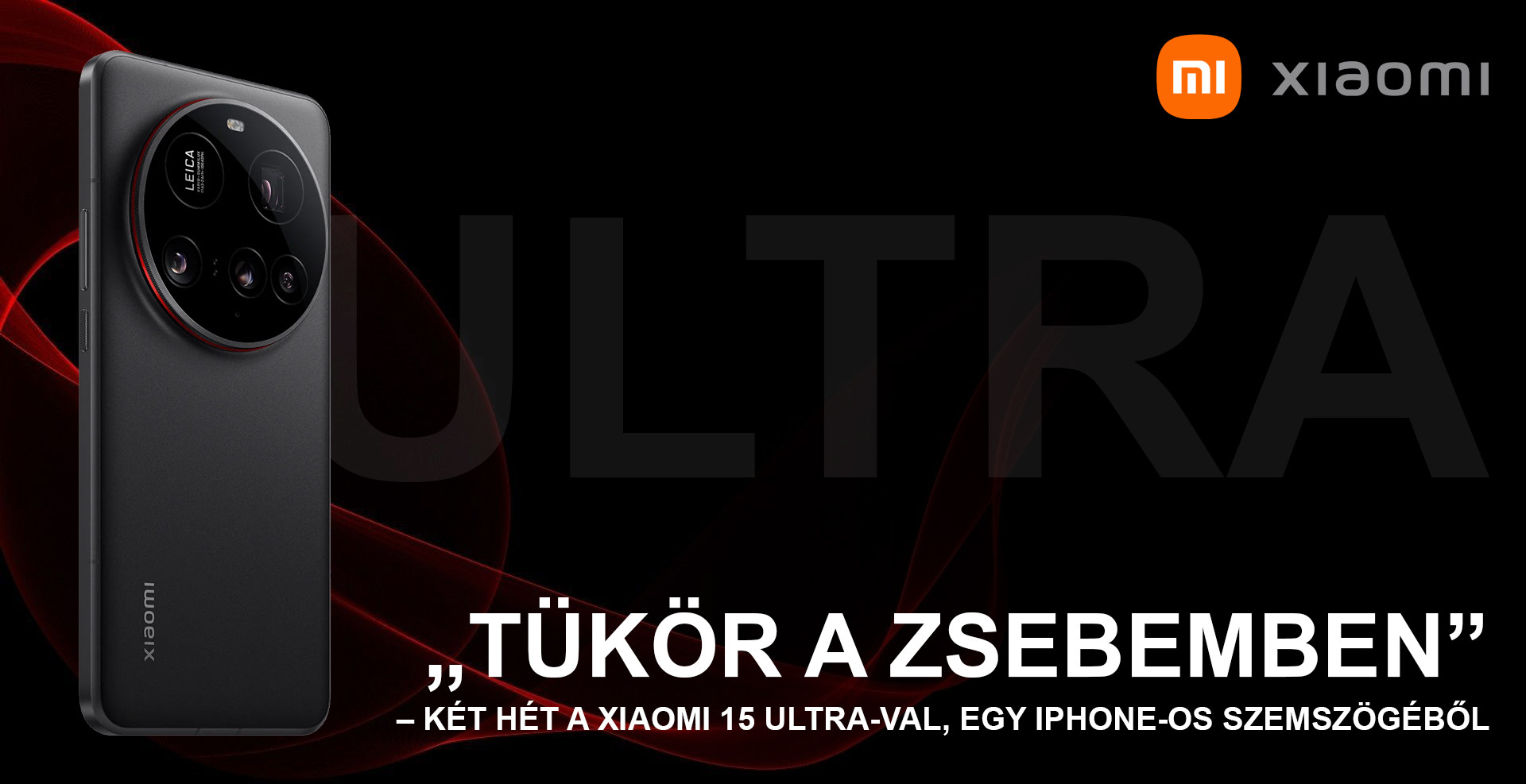 Tükör a zsebben - Xiaomi 15 Ultra