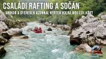 Családi rafting a Sočán – amikor a gyerekek azonnal kértek volna még egy kört